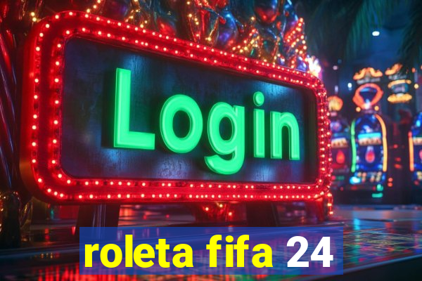 roleta fifa 24